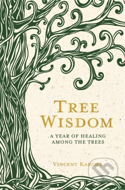 Kniha: Tree Wisdom (Vincent Karche). Hay House, 2019