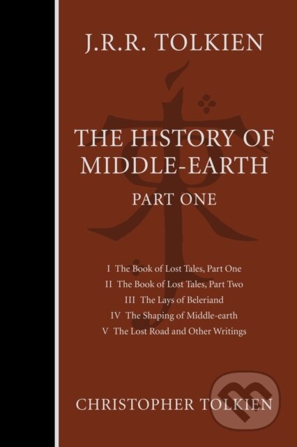 Kniha: History Of Middle-Earth, Part One (Christopher Tolkien a J.R.R. Tolkien). William Morrow, 2020