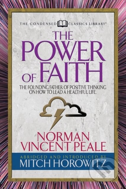 Kniha: The Power of Faith (Condensed Classics) (Mitch Horowitz a Norman Vincent Peal). G&D Media, 2020