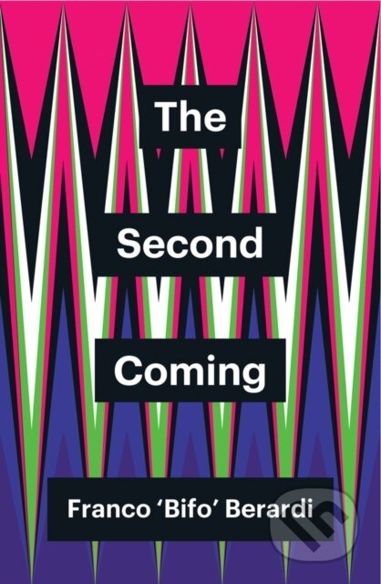 Kniha: The Second Coming (Franco Berardi). Polity Press, 2019