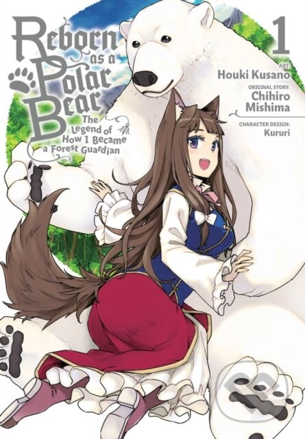 Kniha: Reborn as a Polar Bear, Vol. 1 (Chihiro Mishima, Thalia Sutton, Kururi Kururi, Houki Kusano a Christine Dashiell). Yen Press, 2019