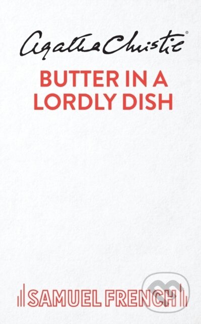 Kniha: Butter in a Lordly Dish (Agatha Christie). Samuel French, 2019