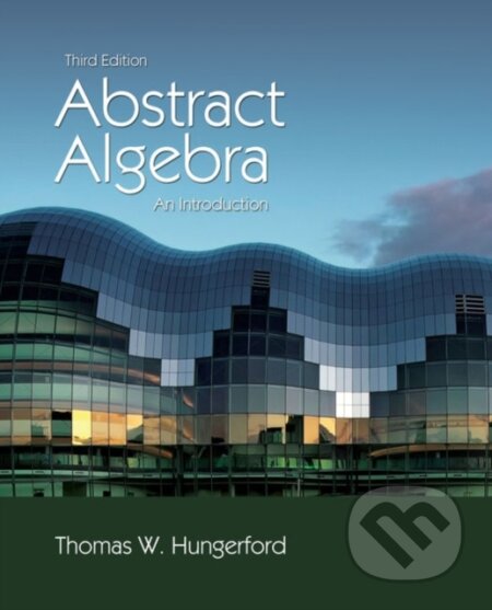 Kniha: Abstract Algebra (Thomas Hungerford). Brooks/Cole, 2020
