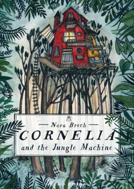Kniha: Cornelia and the Jungle Machine (Nora Brech). Gecko, 2019