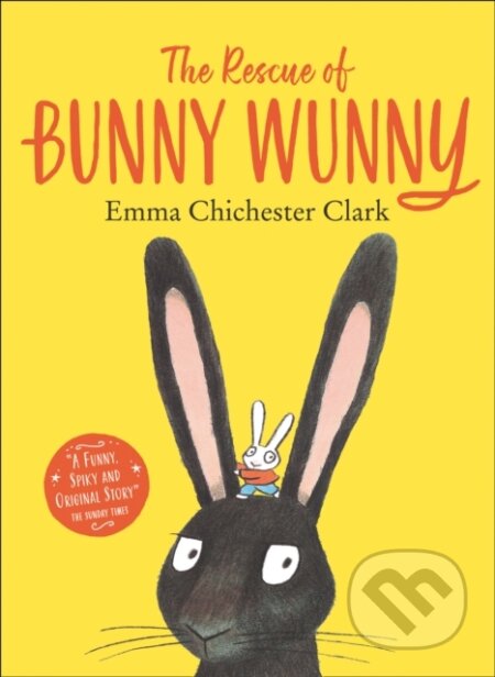 Kniha: The Rescue of Bunny Wunny (Emma Chichester Clark). HarperCollins, 2020