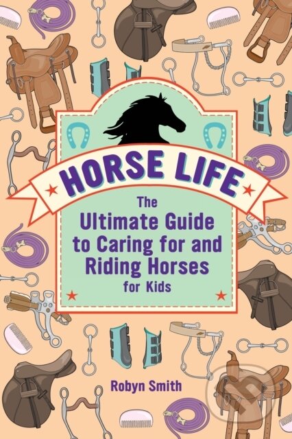 Kniha: Horse Life (Smith Robyn). Callisto Kids, 2020