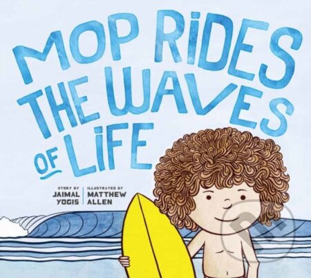 Kniha: Mop Rides the Waves of Life (Jaimal Yogis a Matt Allen). Parallax, 2020