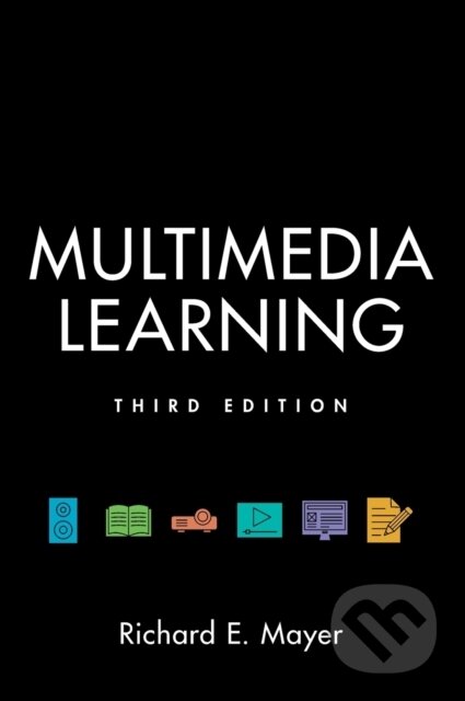 Kniha: Multimedia Learning (Richard E. Mayer). Cambridge University Press, 2020
