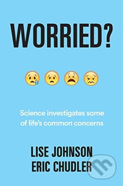 Kniha: Worried? (Eric Chudler a Lise A. Johnson). WW Norton & Co, 2019