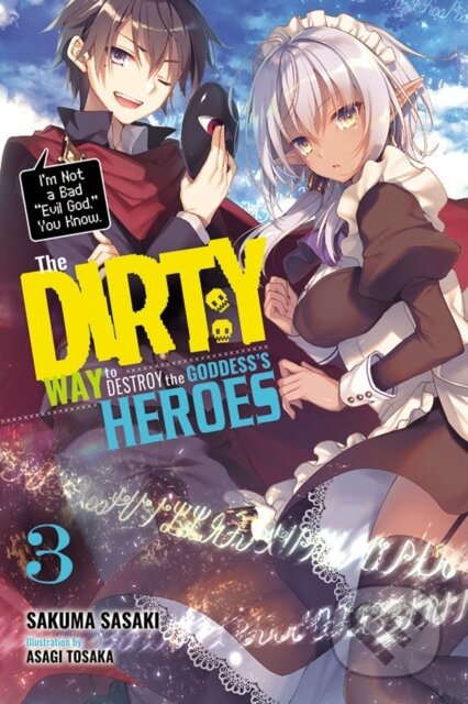 Kniha: The Dirty Way to Destroy the Goddess's Heroes, Vol. 3 (light novel) (Asagi Tohsaka a Sakuma Sasaki). Yen Press, 2020