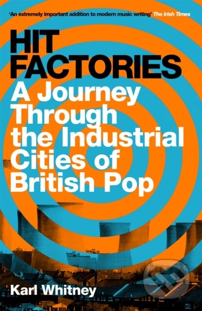 Kniha: Hit Factories (Karl Whitney). Weidenfeld and Nicolson, 2020