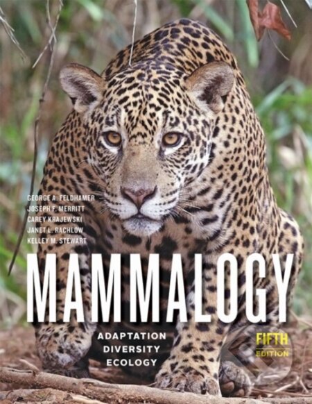 Kniha: Mammalogy (Carey Krajewski, Kelley M. Stewart, Joseph F. Merritt, Janet L. Rachlow a George A. Feldhamer). Johns Hopkins University, 2020