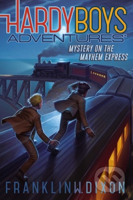 Kniha: Mystery on the Mayhem Express (Franklin W. Dixon). Aladdin, 2021
