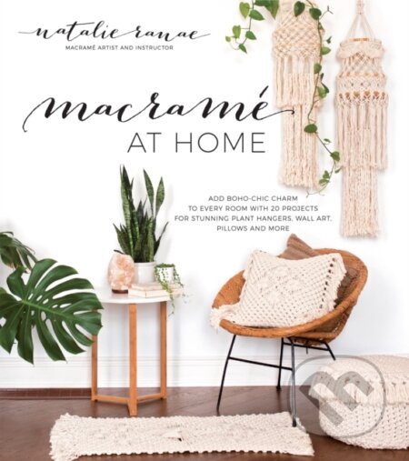 Kniha: Macrame at Home (Natalie Ranae). , 2018