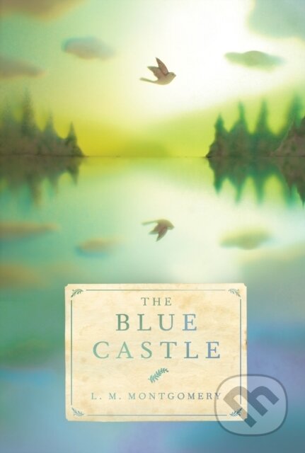 Kniha: The Blue Castle (L. M. Montgomery). Prentice Hall, 2019