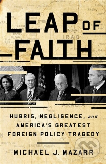 Kniha: Leap of Faith (Michael J. Mazarr). Public Affairs, 2019