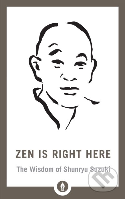 Kniha: Zen Is Right Here (David Chadwick). , 2019