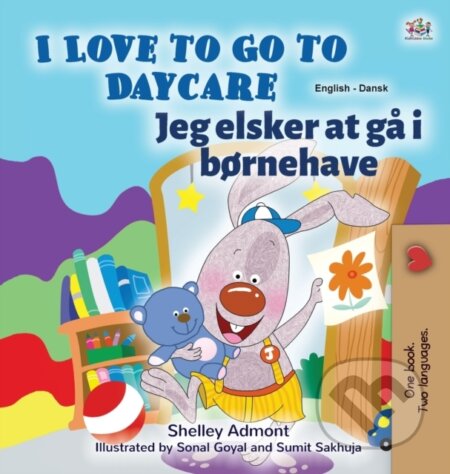 Kniha: I Love to Go to Daycare (English Danish Bilingual Children's Book) (Kidkiddos Books a Shelley Admont). Kidkiddos, 2020