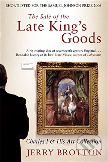 Kniha: The Sale of the Late King's Goods (Jerry Brotton). Pan Books, 2017