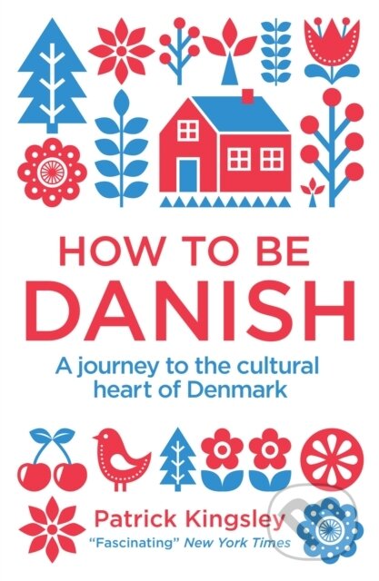 How to be Danish - Patrick Kingsley, Short Books, 2013
