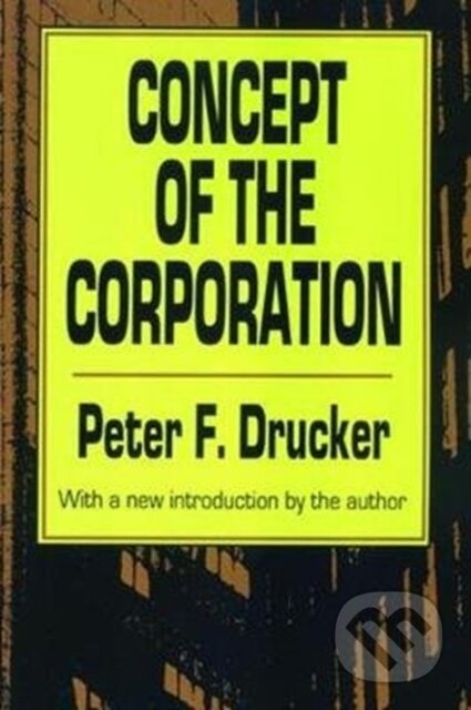 Kniha: Concept of the Corporation (Peter Drucker). Routledge, 2017