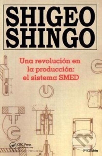 Kniha: Una revolution en la production (Shigeo Shingo). CRC Press, 2017