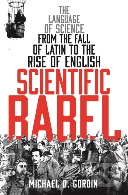 Kniha: Scientific Babel (Professor Michael Gordin). Profile Books, 2017