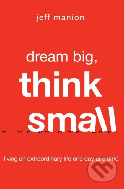 Kniha: Dream Big, Think Small (Jeff Manion). Zondervan, 2017