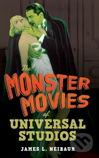 Kniha: The Monster Movies of Universal Studios (James L. Neibaur). Rowman & Littlefield, 2017