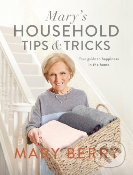 Kniha: Mary's Household Tips and Tricks (Mary Berry). Michael Joseph, 2017