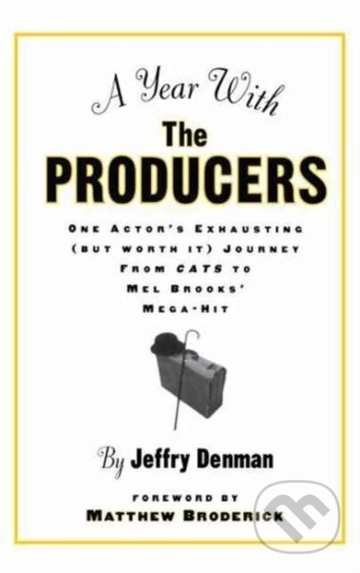 Kniha: A Year with the Producers (Jeffry Denman). Routledge, 2017