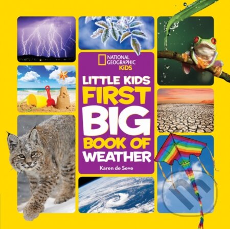 Kniha: Little Kids First Big Book of Weather (Karen de Seve a National Geographic Kids). National Geographic Kids, 2017