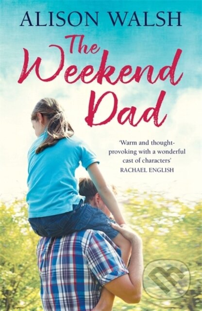 Kniha: The Weekend Dad (Alison Walsh). , 2018