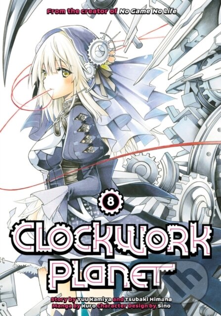Kniha: Clockwork Planet 8 (Yuu Kamiya). Kodansha Comics, 2018