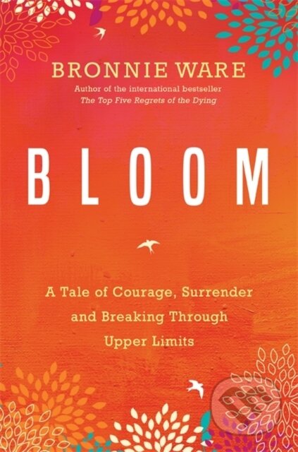 Kniha: Bloom (Bronnie Ware). Hay House, 2017