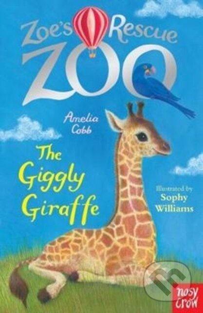 Kniha: Zoe's Rescue Zoo: The Giggly Giraffe (Amelia Cobb). Nosy Crow, 2018