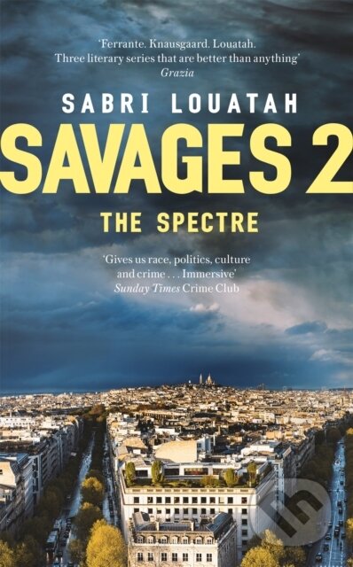 Kniha: Savages 2: The Spectre (Sabri Louatah). Corsair, 2018