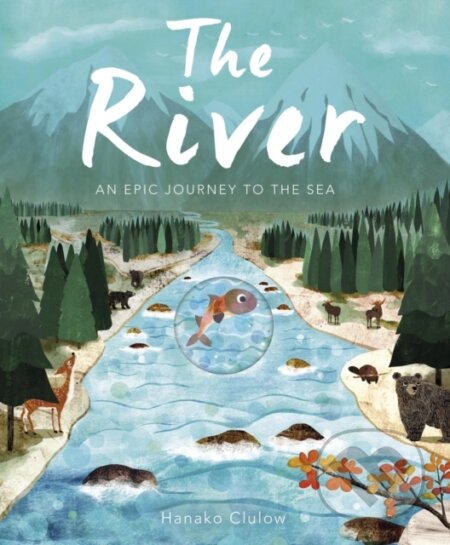 Kniha: The River (Patricia Hegarty). Little Tiger, 2018