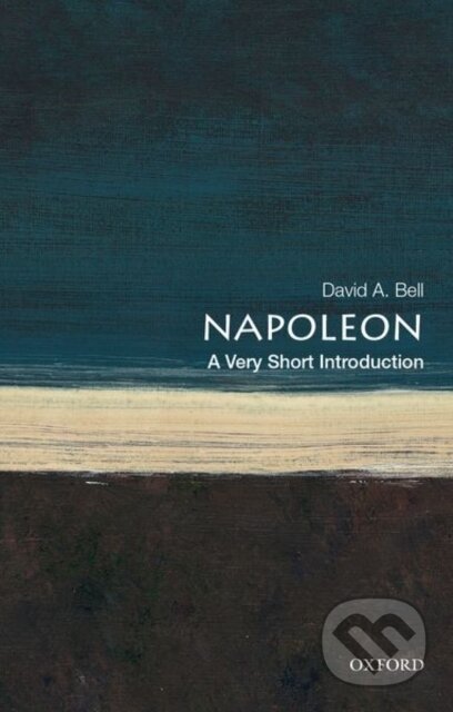Kniha: Napoleon (David A. Bell). Oxford University Press, 2018