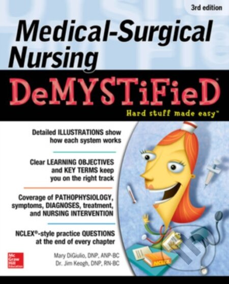 Kniha: Medical-Surgical Nursing Demystified, Third Edition (Jim Keogh). McGraw-Hill, 2019