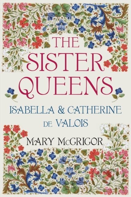 Kniha: Sister Queens (Mcgrigor Mary). The History Press, 2019