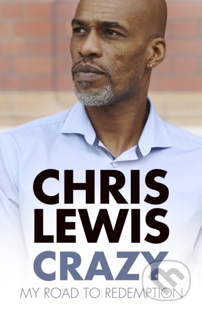 Kniha: Crazy (Chris Lewis). The History Press, 2018