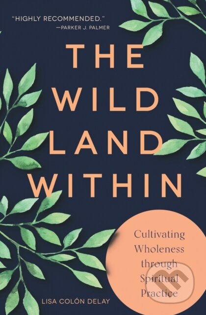 Kniha: The Wild Land Within (DeLay a Lisa Colon). Forpress, 2021