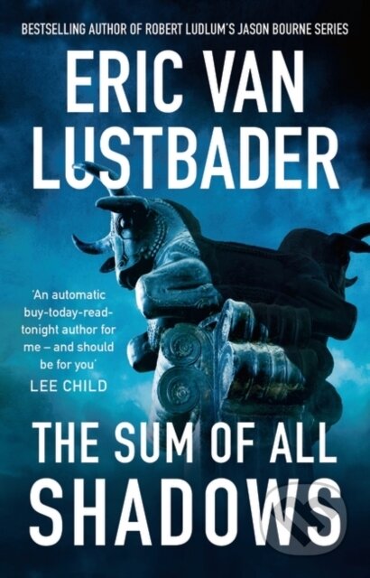 Kniha: The Sum of All Shadows (Lustbader Eric Van Lustbader). Head of Zeus, 2019
