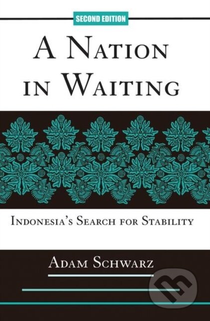 Kniha: A Nation In Waiting (Adam Schwarz). Routledge, 2019