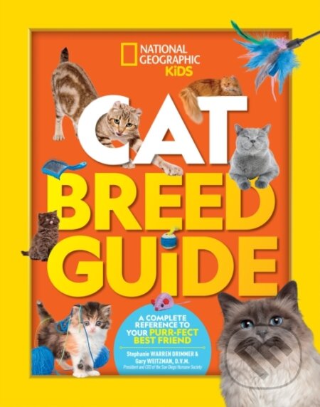 Kniha: Cat Breed Guide (Dr. Gary Weitzman, Angela Modany, Stephanie Warren Drimmer a National Geographic Kids). National Geographic Kids, 2019