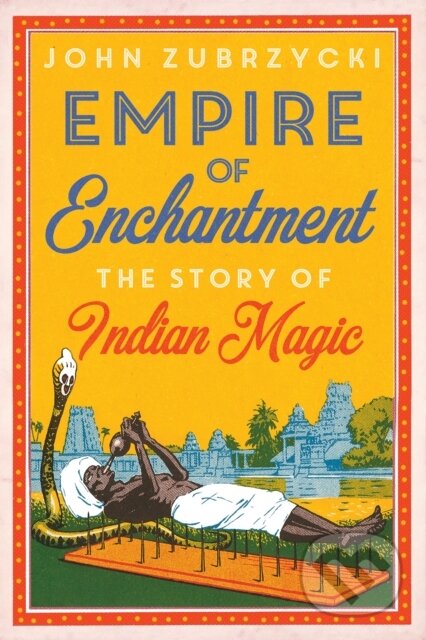 Kniha: Empire of Enchantment (Zubrzycki Jonh). C Hurst & Co Publishers, 2018