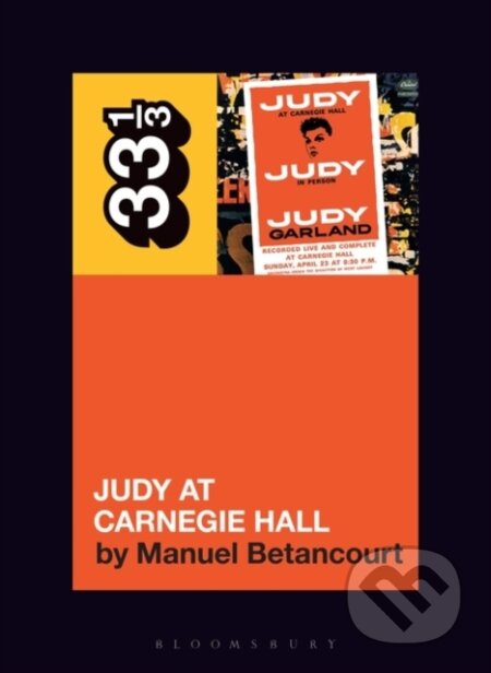 Kniha: Judy Garland's Judy at Carnegie Hall (Manuel Betancourt). Bloomsbury, 2020