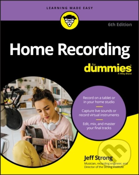 Kniha: Home Recording For Dummies (Jeff Strong). , 2020