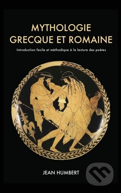 Kniha: Mythologie grecque et romaine (Jean Humbert). , 2020